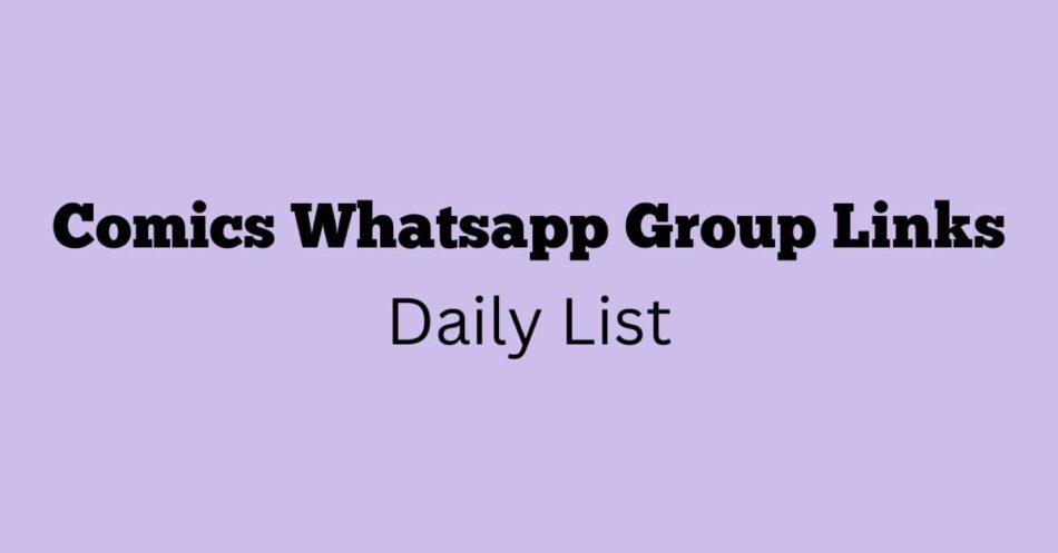 1655+ Comics WhatsApp Group Links ( June 2024)