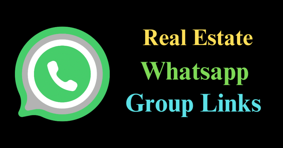 12,000 + Real Estate WhatsApp Group Links ( June Updated 2024)